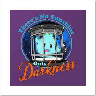 There's No Sunshine Only Darkness Posters and Art